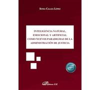 Inteligencia natural, emocional y artificial como nuevos paradigmas de la administración de justicia