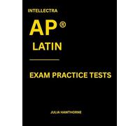 Intellectra AP ® LATIN EXAM PRACTICE TESTS: over 2000 practice questions , 13 mock exams/practice tests.