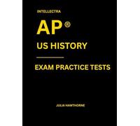 Intellectra AP ® US HISTORY EXAM PRACTICE TESTS: over 2000 practice questions , 13 mock exams/practice tests.
