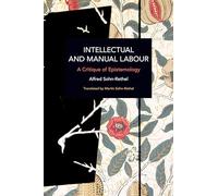 Intellectual and Manual Labour: A Critique of Epistemology (Historical Materialism)