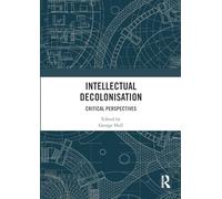 Intellectual Decolonisation: Critical Perspectives
