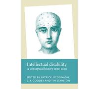 Intellectual Disability: A Conceptual History, 1200-1900 (Disability History)