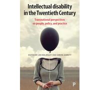 Intellectual Disability in the Twentieth Century: Transnational Perspectives on People, Policy, and Practice