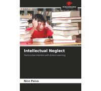 Intellectual Neglect: Factors that Interfere with School Learning