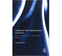 Intellectual Path Dependence in Economics: Why economists do not reject refuted theories