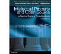 Intellectual Property and Open Source: A Practical Guide to Protecting Code