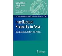 Intellectual Property in Asia (MPI Studies on I. Goldstein, Ganea, Garde<|
