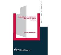 Intellectual Property Law and Human Rights (Information Law) (Information Law, 34)