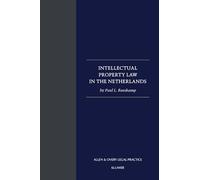 Intellectual Property Law in The Netherlands (Loeff Legal Series)