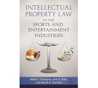 Intellectual Property Law in the Sports and Entertainment Industries
