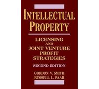 Intellectual Property: Licensing and Joint Venture Profit Strategies (Intellectual Property Series)