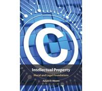 Intellectual Property: Moral and Legal Foundations