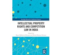 Intellectual Property Rights and Competition Law in India (Routledge Research in Intellectual Property)
