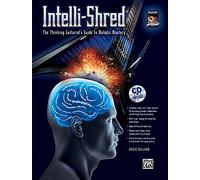 Intelli-Shred: The Thinking Musicians Guide to Incredible Guitar Soloing (Book & CD)