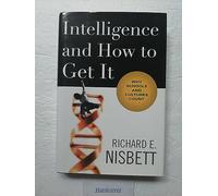 Intelligence and How to Get It - Why Schools And Cultures Count