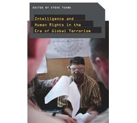 Intelligence and Human Rights in the Era of Global Terrorism