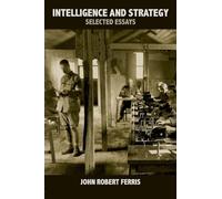 Intelligence and Strategy – Selected Essays (Studies in Intelligence) – Routledge