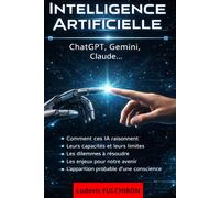 INTELLIGENCE ARTIFICIELLE: ChatGPT, Gemini et Claude expliqués - Comprendre les enjeux