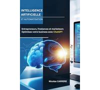 Intelligence Artificielle et Automatisation: Optimiser son business avec ChatGPT