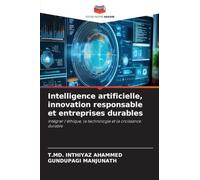 Intelligence artificielle, innovation responsable et entreprises durables: Intégrer l'éthique, la technologie et la croissance durable