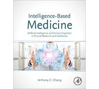Intelligence-Based Medicine: Artificial Intelligence and Human Cognition in Clinical Medicine and Healthcare