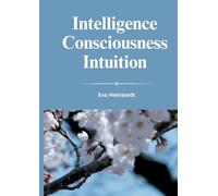 Intelligence Consciousness Intuition