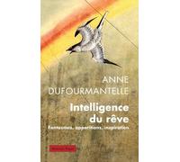 Intelligence du rêve: Fantasmes, apparitions, inspiration
