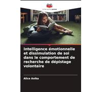 Intelligence émotionnelle et dissimulation de soi dans le comportement de recherche de dépistage volontaire
