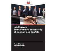 Intelligence émotionnelle, leadership et gestion des conflits