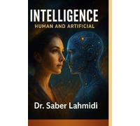 Intelligence: From Neural Pathways To Artificial Brains