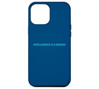 Intelligence Is A Burden Funny Ironic Sarcastic Case for iPhone 12 Pro Max