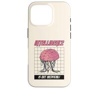 Intelligence Is Not Artificial (Anti Ai Statement) Case for iPhone 16 Pro