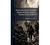 Intelligence Lessons From North Africa, Operation TORCH