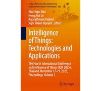 Intelligence of Things: Technologies and Applications: The Fourth International Conference on Intelligence of Things (ICIT 2025), Thailand, November ... and Communications Technologies, 282)