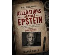 Intelligence Report: Allegations Against Jeffrey Epstein
