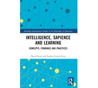 Intelligence, Sapience and Learning : Concepts, Framings and Practices