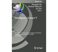 Intelligence Science V: 6th IFIP TC 12 International Conference, ICIS 2024, Nanjing, China, October 25-28, 2024, Proceedings (IFIP Advances in Information and Communication Technology, 720)
