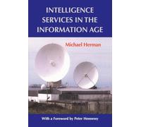 Intelligence Services in the Information Age: Theory and Practice (Studies in Intelligence)