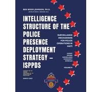 Intelligence Structure of the Police Presence Deployment Strategy: Surveillance Mechanisms for Police Operations in Haiti (Haiti Police and Security)
