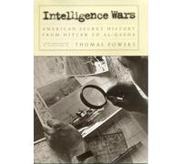 Intelligence Wars: American Secret History from Hitler to Al-Qaeda (New York Review Books Collections)