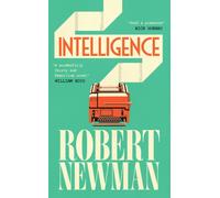 Intelligence : 'Wonderfully feisty and beguiling' WILLIAM BOYD