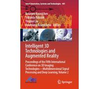 Intelligent 3D Technologies and Augmented Reality: Proceedings of the Fifth International Conference on 3D Imaging Technologies-Multidimensional ... Innovation, Systems and Technologies, 401)