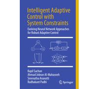 Intelligent Adaptive Control with System Constraints : Evolving Neural Network Approaches for Robust Adaptive Control