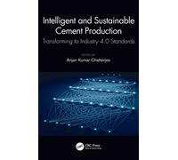 Intelligent and Sustainable Cement Production : Transforming to Industry 4.0 Standards