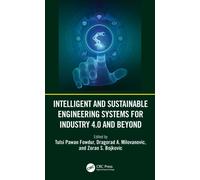 Intelligent and Sustainable Engineering Systems for Industry 4.0 and Beyond