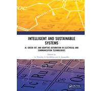 Intelligent and Sustainable Systems : AI, Green IoT, and Adaptive Automation in Electrical and Communication Technologies