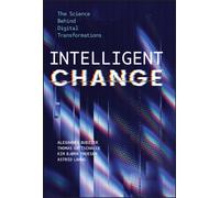 Intelligent Change : The Science Behind Digital Transformations