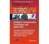 Intelligent Communication Technologies and Applications: Proceedings of the Third International Conference on Artificial Intelligence and ... Innovation, Systems and Technologies, 452)