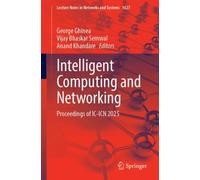 Intelligent Computing and Networking: Proceedings of IC-ICN 2025 (Lecture Notes in Networks and Systems, 1627)