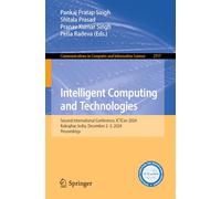 Intelligent Computing and Technologies: Second International Conference, ICTCon 2024, Kokrajhar, India, December 2-3, 2024, Proceedings (Communications in Computer and Information Science, 2717)